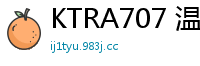 KTRA707 温顺嫩穴任内射！闷骚美少女们4小时淫乱性爱狂欢少女萝莉